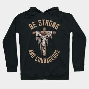 be strong and courageous Hoodie